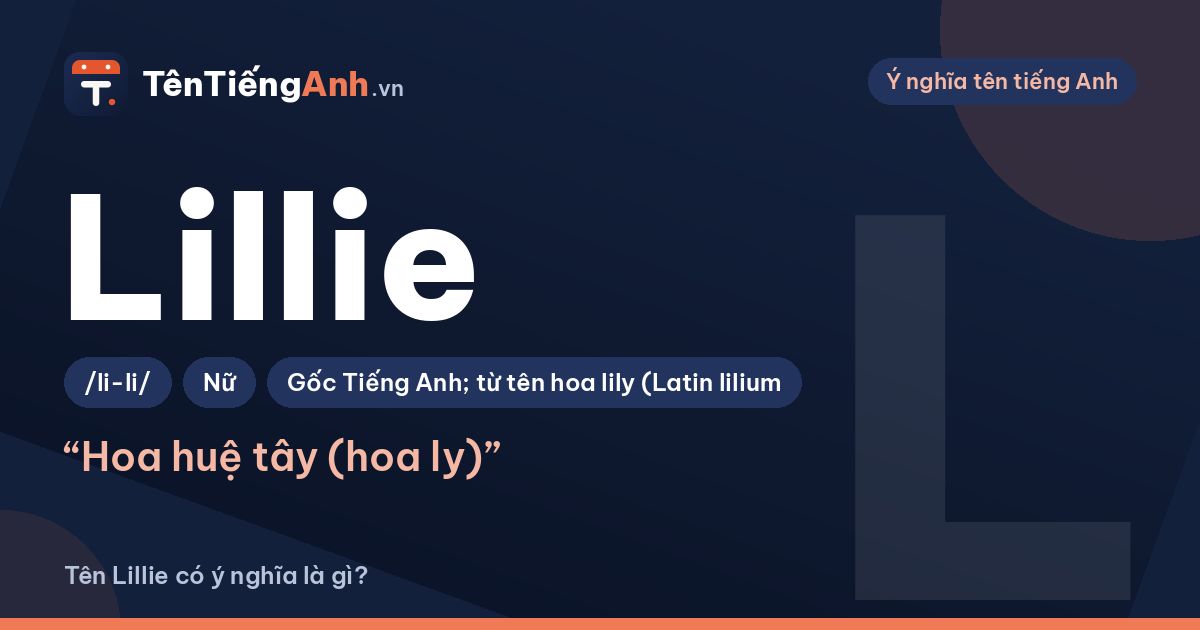 Tên Lillie có ý nghĩa gì? Nguồn gốc, cách đọc và gợi ý dùng
