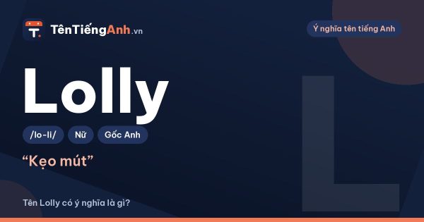 Lolly là gì? Lollipop là gì và có nên dùng Lolly làm tên?