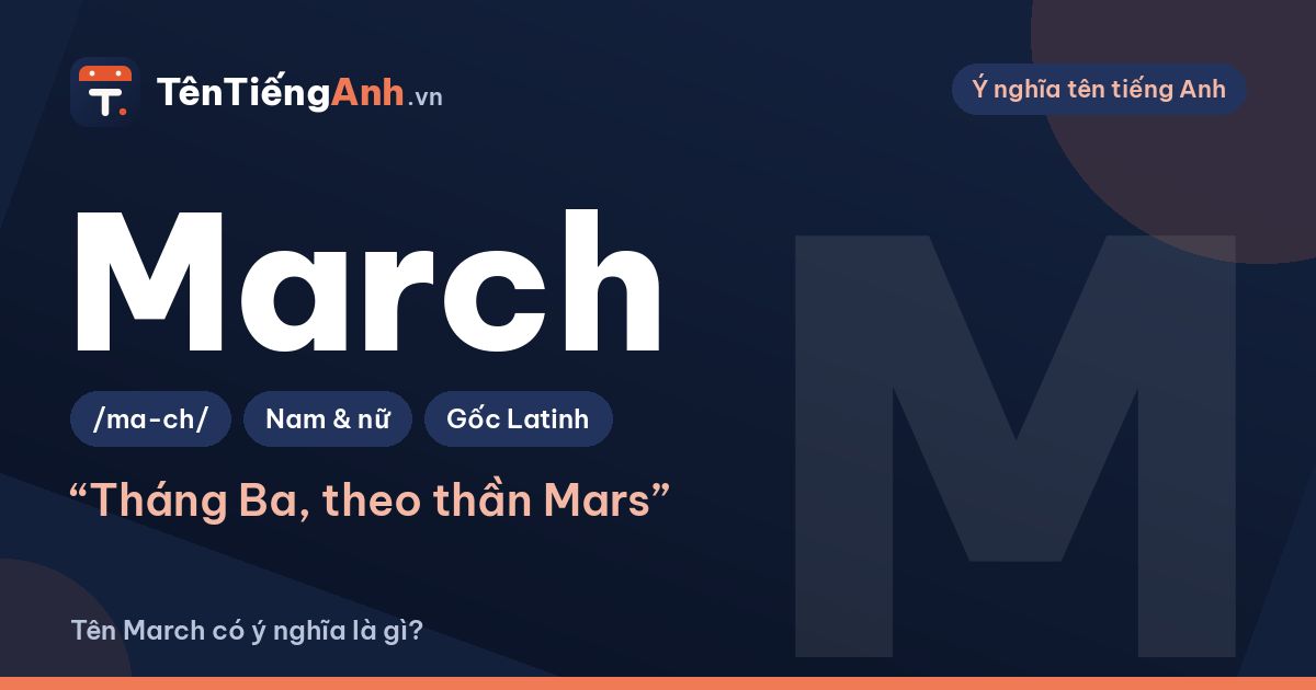 March là gì? Nghĩa của March và có nên dùng làm tên