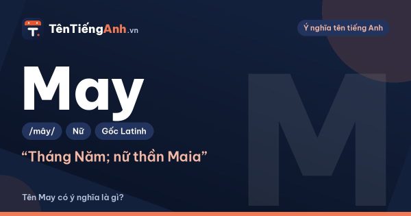 Ý nghĩa tên May trong tiếng Anh: tháng Năm, hoa xuân và hơn thế