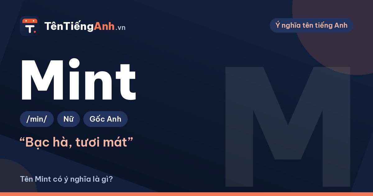 Bạc hà tiếng Anh là gì? Ý nghĩa tên Mint và cách dùng làm tên