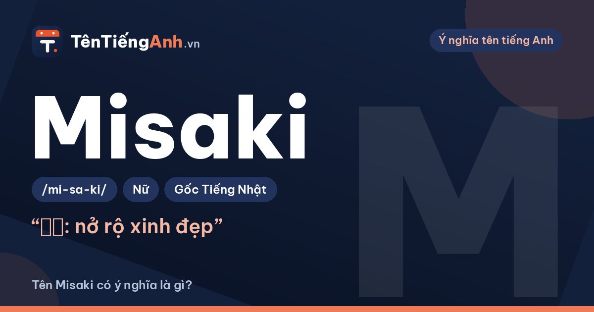 Tên Misaki có ý nghĩa là gì? Nguồn gốc Nhật Bản, cách viết và cách đọc