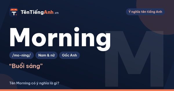 Morning là gì? Nghĩa của Morning và có nên dùng làm tên tiếng Anh