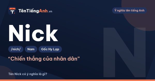Nick là gì? Ý nghĩa tên Nick và nghĩa của “nick” trên mạng