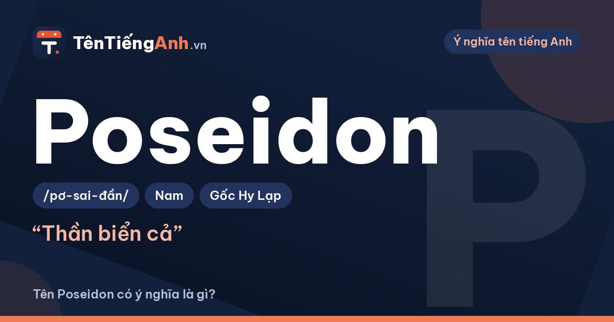 Poseidon là thần gì? Ý nghĩa tên Poseidon và gợi ý dùng làm tên