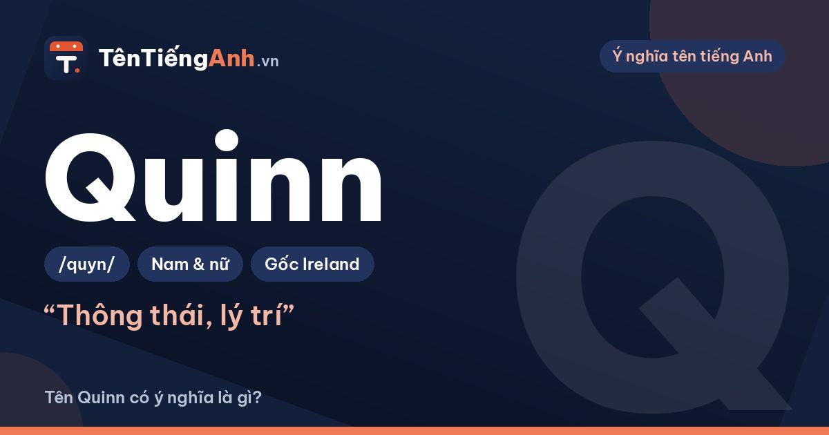 Quinn là gì? Ý nghĩa tên Quinn, nguồn gốc và cách đọc