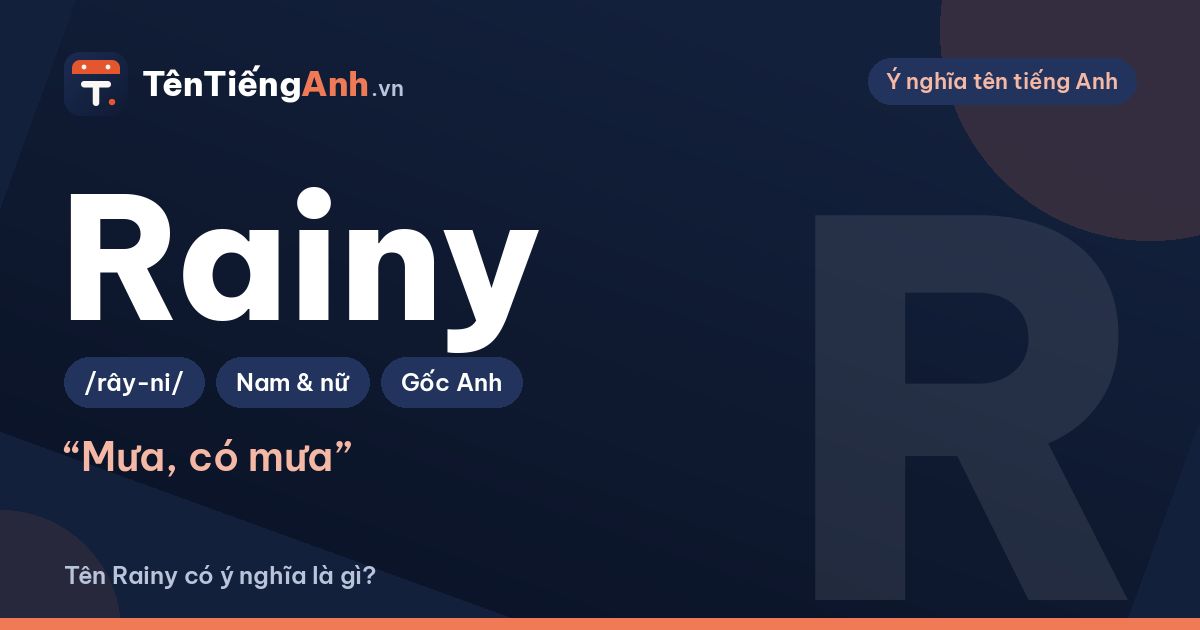 Tên Rainy có ý nghĩa là gì? Rain là gì và có nên dùng Rainy làm tên