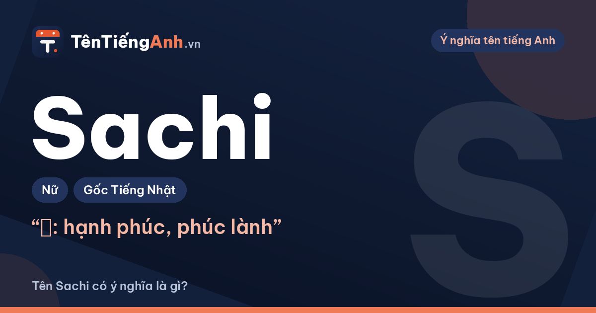 Sachi nghĩa là gì? Ý nghĩa tên Sachi trong tiếng Nhật