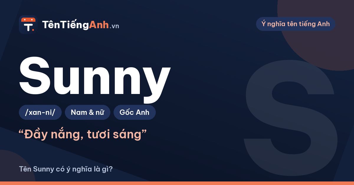 Sunny là gì? Ý nghĩa tên Sunny và cách dùng làm tên, biệt danh