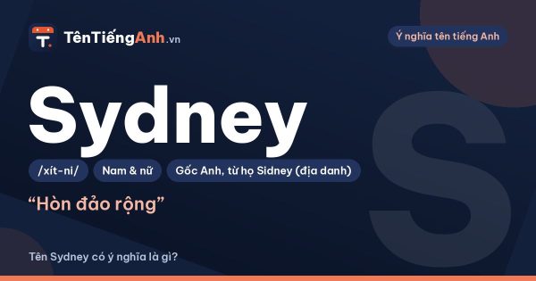 Tên Sydney có ý nghĩa là gì? Nguồn gốc, cách đọc và gợi ý dùng