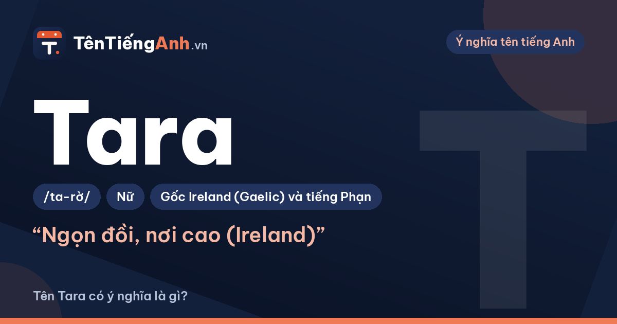 Tên Tara có ý nghĩa gì? Nguồn gốc, cách đọc và gợi ý dùng