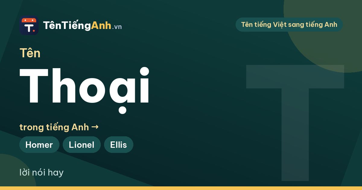 Tên Thoại trong tiếng Anh là gì? Ý nghĩa tên Thoại và 13 tên tiếng Anh gợi ý