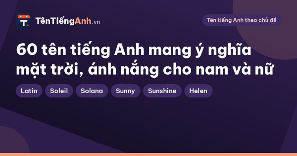 60 tên tiếng Anh mang ý nghĩa mặt trời, ánh nắng cho nam và nữ