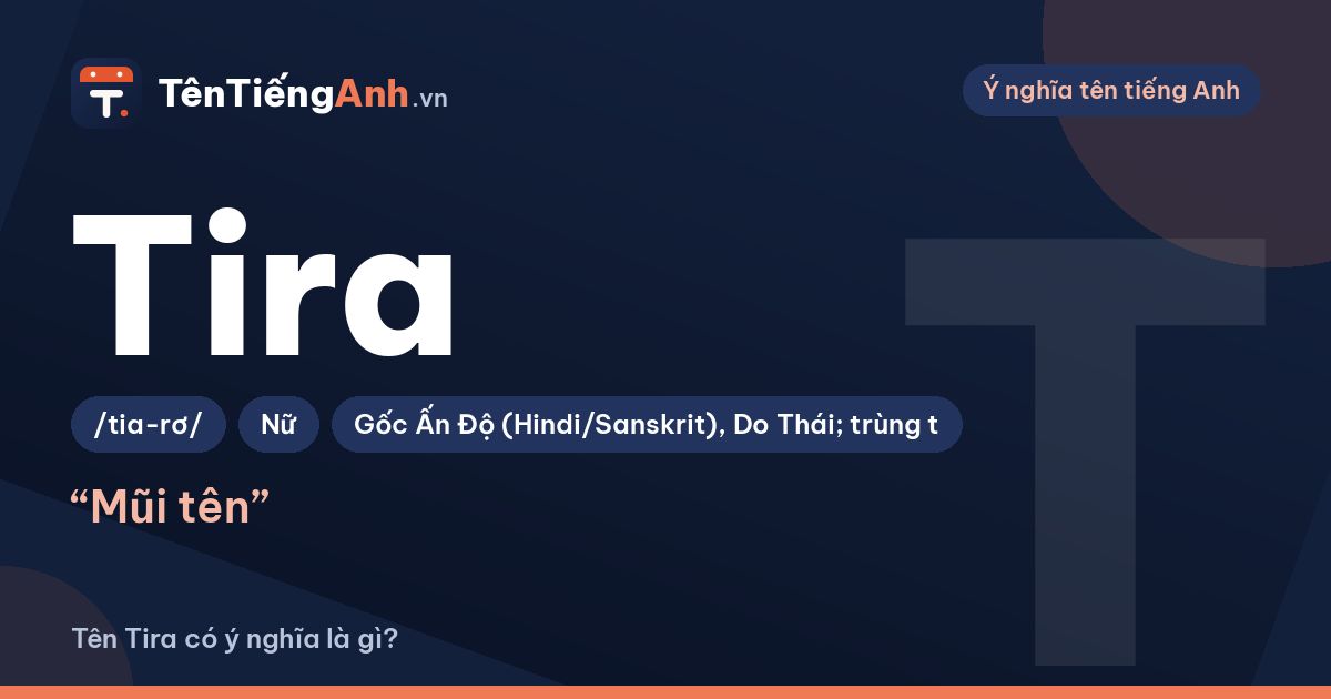 Tira là gì? Ý nghĩa tên Tira, nguồn gốc và cách dùng làm tên