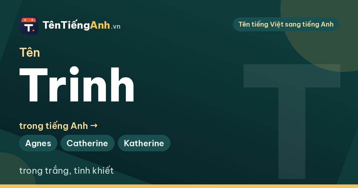 Tên Trinh dịch sang tiếng Anh là gì? 14 tên và biệt danh tiếng Anh cho tên Trinh