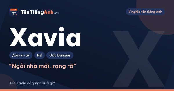 Tên Xavia có ý nghĩa là gì? Nguồn gốc, cách đọc và cách dùng