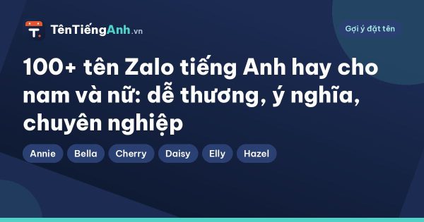 100+ tên Zalo tiếng Anh hay cho nam và nữ: dễ thương, ý nghĩa, chuyên nghiệp