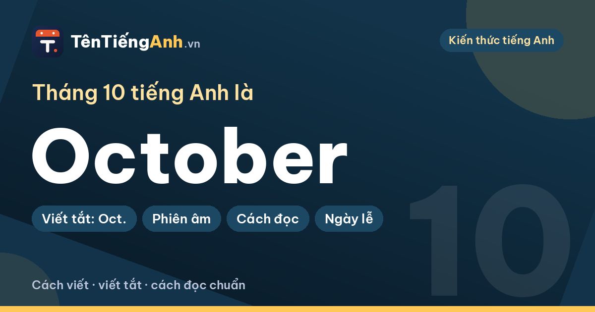Tháng 10 tiếng Anh là gì? October: cách viết, viết tắt, cách đọc chuẩn