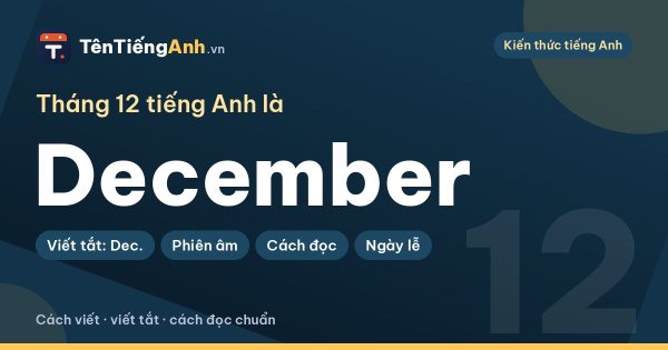 Tháng 12 tiếng Anh là gì? December: cách viết, viết tắt, cách đọc chuẩn